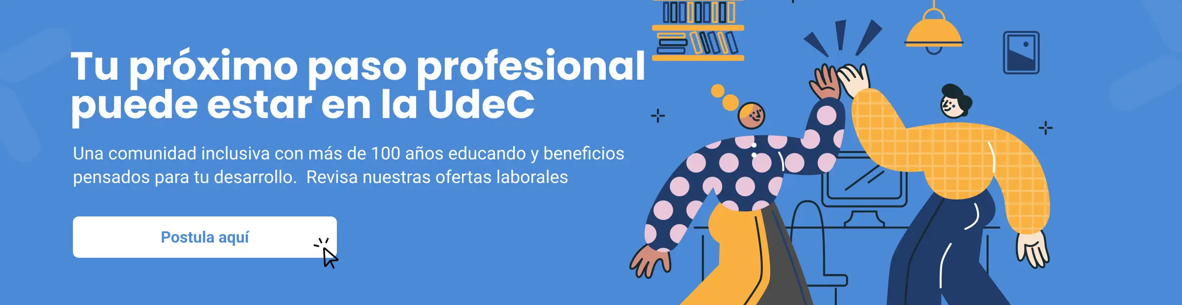 Tu próximo paso profesional puede estar en la UdeC